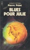 Blues Pour Julie - De Pierre Pelot - Presses Pocket - N° 5182 - 1984 - Presses Pocket