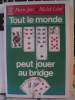 « Tout Le Monde Peut Jouer Au Bridge » Par P. JAIS Et M. LEBEL - Giochi Di Società