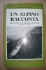 PEU/39 G.Riccardi UN ALPINO RACCONTA Gribaudo Ed.1989/Div. Alpine Cuneense E Pusteria - Italian