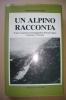 PEU/39 G.Riccardi UN ALPINO RACCONTA Gribaudo Ed.1989/Div. Alpine Cuneense E Pusteria - Italien