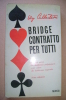 PEU/45 Ely Culberton BRIDGE CONTRATTO PER TUTTI Mursia 1966/GIOCHI CARTE - Spelletjes