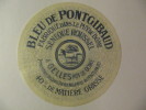 T762 / étiquette De Fromage - BLEU DE PONTGIBAUD - Fromagerie Sénèque Roussel à GELLES - Puy De Dôme - Cheese
