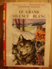 LE GRAND SILENCE BLANC - LOUIS FREDERIC ROUQUETTE - 1951 - ROUGE ET OR SOUVERAINE N°49 - ILLUSTRATIONS DE P. ROUSSEAU - Bibliotheque Rouge Et Or