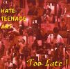 HATE TEENAGE ART - Too Late ! - CD - METAL CORE - Rock