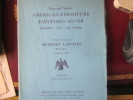 AMERICAN FURNITURE PAINTINGS SILVER - HERBERT LAWTON - 1937 - ANDERSON GALLERIES INC - Bibliographien