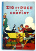 ZIG ET PUCE ET LE COMPLOT - HACHETTE - 1950 -  ALAIN SAINT-OGAN  Enfantina - Zig Et Puce