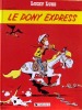 LIVRE LUCKY LUKE NEUF INVENDUS LIBRAIRIE LE PONY EXPRESS DESSIN MORIS SCENARIO X. FAUCHE ET J. LETURGIE EDITION DARGAUD - Lucky Luke