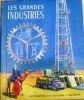 Les Grandes Industries - Encyclopédie En Couleurs- Hachette 1959 Ill. H.Mercier - Marc Déséchal Impr. Chaix Paris - Encyclopédies