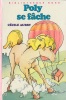 Poly Se Fâche - De Cécile Aubry - 1984 - Illustrations D´Annie-Claude Martin - Bibliothèque Rose