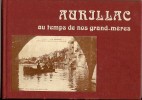 Aurillac- Au Temps De Nos Grand Mères - Auvergne