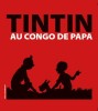 Tintin Au Congo De Papa Daniel Couvreur Le Soir & Éditions Moulinsart - Tintin