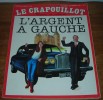 Le Crapouillot - L'argent à Gauche - N°66 - Octobre-Novembre 1982. - Humor
