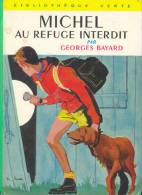 Michel Au Refuge Interdit De Georges Bayard - Bibliothèque Verte  - 1964 - Bibliothèque Verte