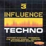 INFLUENCE  TECHNO °°°°°°  VOLUME 3     //   20  TITRES - Dance, Techno En House