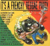 IT'S A FRENCHY REGGAE PARTY - CD - La RUDA SALSKA - LUDWIG VON 88 - SERGENT GARCIA - MARCEL Et Son ORCHESTRE - Reggae