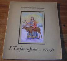 L'Enfant-Jésus....voyage - Les Contes De L'Etoile Filante - Par Les Compagnons De Notre-Dame. 1950. - Märchen