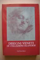 PEV/21 DISEGNI VENETI Di COLLEZIONI OLANDESI Neri Pozza Ed.1985 - Arts, Antiquités