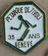 35 ANS DE PETANQUE DE TIVOLI - GENEVE - SUISSE  -  BLEU - Bocce