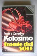 PEV/42 Peter E Caterina Kolosimo FRONTE DEL SOLE De Vecchi Ed.1979/FANTASCIENZA - Science Fiction Et Fantaisie