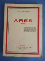 Roman -  Henri DELEUZE  -  ARES  -  Aux Editions Du Cri Béziers -1926 - Dédicacé - - Languedoc-Roussillon
