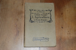 Comment Enseigner L´agriculture à L´école Primaire Par Cl. Perret, Livre Du Maître, Librairie Baillière, 1910, TBE - 6-12 Jaar