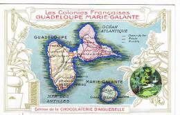 GUADELOUPE ...  MARIE GALANTE .... COLONIES FRANCAISES ... PAR LA CHOCOLATERIE D AIGUEBELLE - Zonder Classificatie