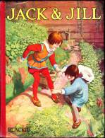 JACK & JILL  And Another Nursery Rhymes - Blackie & Son Limited - 1900-1949