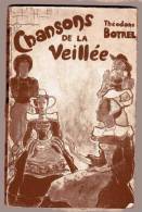 LIVRE - MUSIQUE - CHANSONS DE LA VEILLEE - THEODORE BOTREL - ED. FORTIN - CHANSON - BRETAGNE - 1947 - Musica