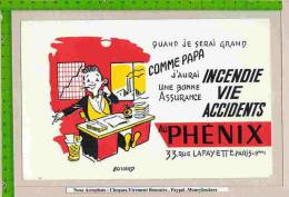 BUVARD : Incendie Vie Accidents PHENIX Comme Papa J´aurai Une Bonne Assurance - Bank & Insurance