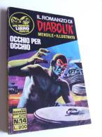 P071 Romanzo Diabolik, Occhio Per Occhio, Mensile Illustrato, Sansoni Editore, N.14 Luglio 1970, Buonissime Condizioni - Azione E Avventura