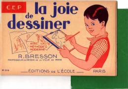 Dessiner C'est La Joie De Vivre - Ecole C E P Avec Methode Moderne De Dessin R BRESSON à Paris -année 1953 -35 Pages - 6-12 Anni