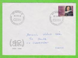 Sur Env. - SUISSE - 1 Timbre + Cachet CERN Genève Du 12-7-1994 (40 Ans) - Lettres & Documents