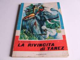 P316 La Rivincita Di Yanez, Emilio Salgari, Edizione Carroccio, Collana Nord-Ovest, 1964, Avventura, Ragazzi, Elefante - Enfants Et Adolescents