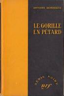Le Gorille En Pétard D'Antoine Dominique - Serie Noire N° 387 - 1957 ( Sans Jacquette ) - Série Noire