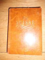 LA SUISSE   Ogrizek Refenacht Burnand  1947 Ouvrage Numerote  Tirage De 1000exemplaires - Lorraine - Vosges