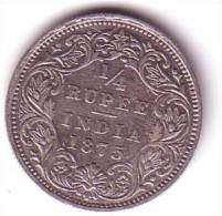 1/4 RUPEE INDIA     1875 - Colonie