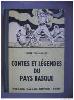 LIVRES - CONTES ET LEGENDES DU PAYS BASQUE - RENE THOMASSET - ILLUSTRATIONS HENRI DIMPRE - EDITEUR NATHAN - 1949 - Aquitaine