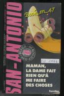 {74281} San-Antonio, Maman, La Dame Fait Rien Qu’à Me Faire Des Choses. EO 1994 ; A. Siauve . " En Baisse " - San Antonio