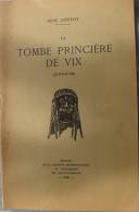 La TOMBE PRINCIèRE De VIX (Côte D'or) (René Joffroy 1964) - Archéologie