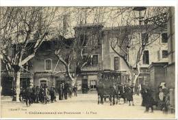 Carte Postale Ancienne Châteaurenard En Provence - La Place - Attelage, Omnibus - Chateaurenard