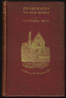 "Pilgrimages To Old Homes"  By  Fletcher Moss  (Volume 3).  First Edition. - Europe