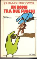 JOHAN MARIO SIMMEL - UN UOMO TRA DUE FUOCHI , Thriller, 590 Pagine ,cop.rigida, Rizzoli 1982 - Thrillers