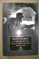 PBI/12 Gilbert LA GRANDE STORIA DELLA PRIMA GUERRA MONDIALE Oscar Storia Mond.I Ed.2000 - Italiano