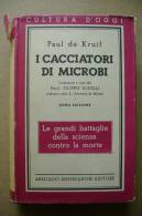 PBI/20 Paul De Kruif I CACCIATORI DI MICROBI Mondadori 1943 - Medicina, Psicología