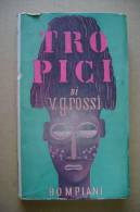 PBI/43 V.G.Rossi TROPICI Bompiani 1944/dal Senegal All´Angola /Africa - Turismo, Viaggi