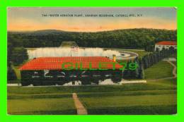 CATSKILL MTS, NY - WATER AERATION PLANT, ASHOKAN RESERVOIR - PUB BY THE KINGSTON NEWS SERVICE - - Catskills