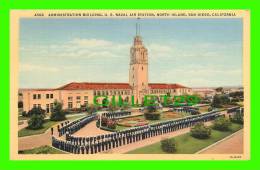 SAN DIEGO, CA - ADMINISTRATION BUILDING, U.S. NAVAL AIR STATION, NORTH ISLAND - TRAVEL IN 1944 - WESTERN PUB & NOVELTY - - San Diego