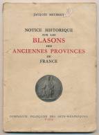 Notice Historique Sur Les Blasons Des Anciennes Provinces De France De Jacques Meurgey (1941), 94 Pages... - Non Classificati