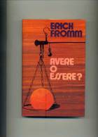 FROMM E. " Avere O Essere? ". 1° Ed. CIL 1979. - Medicina, Psicologia