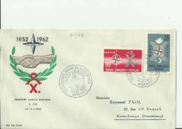 TURKEY 1962- FDC NATO & TURKEY 10 YEARS ADDRESSED  TO LUXEMBOURG  W 2 STAMP OF 75-105 K  ANKARA  FEB 18 RETUNA72 - NATO